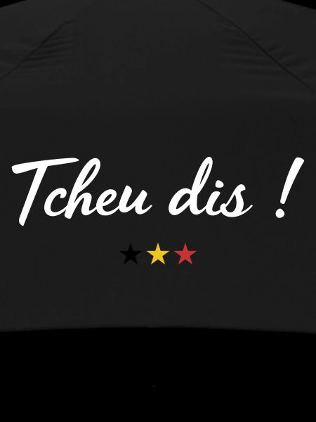 Tcheu dis !