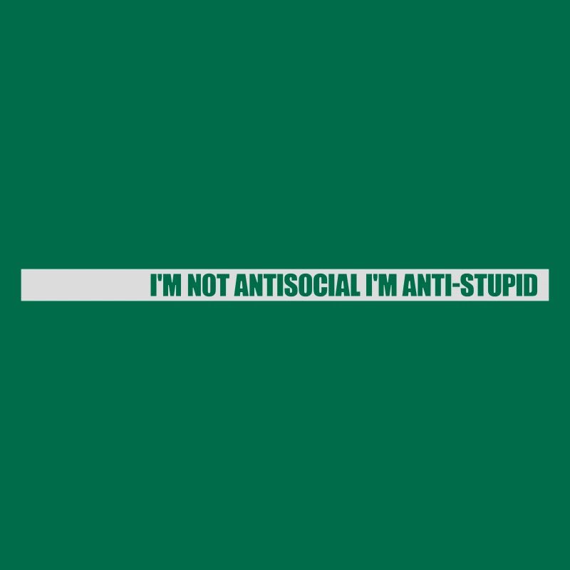 pas antisocial anti-stupide