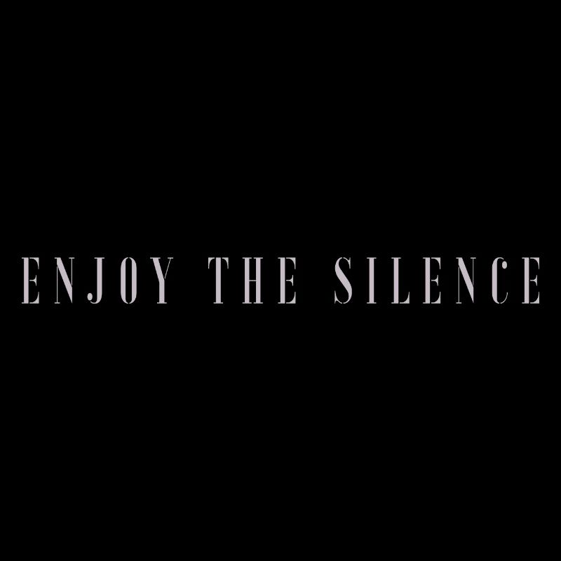 ENJOY THE SILENCE