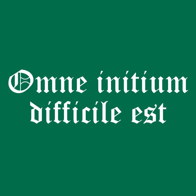Omne initium difficile est T-Shirt