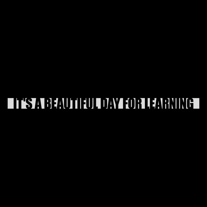 beautiful day for learning