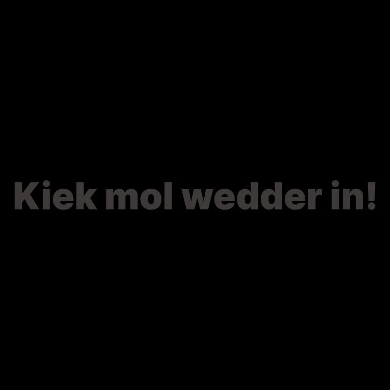 Kiek mol wedder in