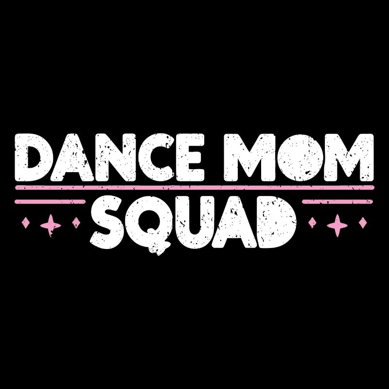 Dance Mom Squad - Dance Enthusiast Moms Gift