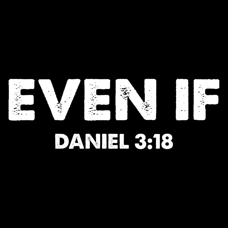 Even If Daniel 3:18 Bibelvers