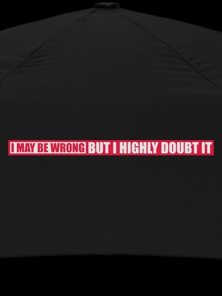 I may be wrong