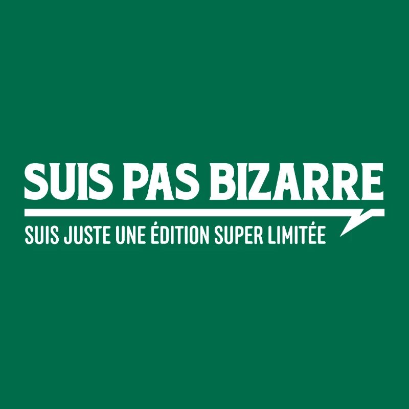 SUIS PAS BIZARRE - Suis une édition super limitée