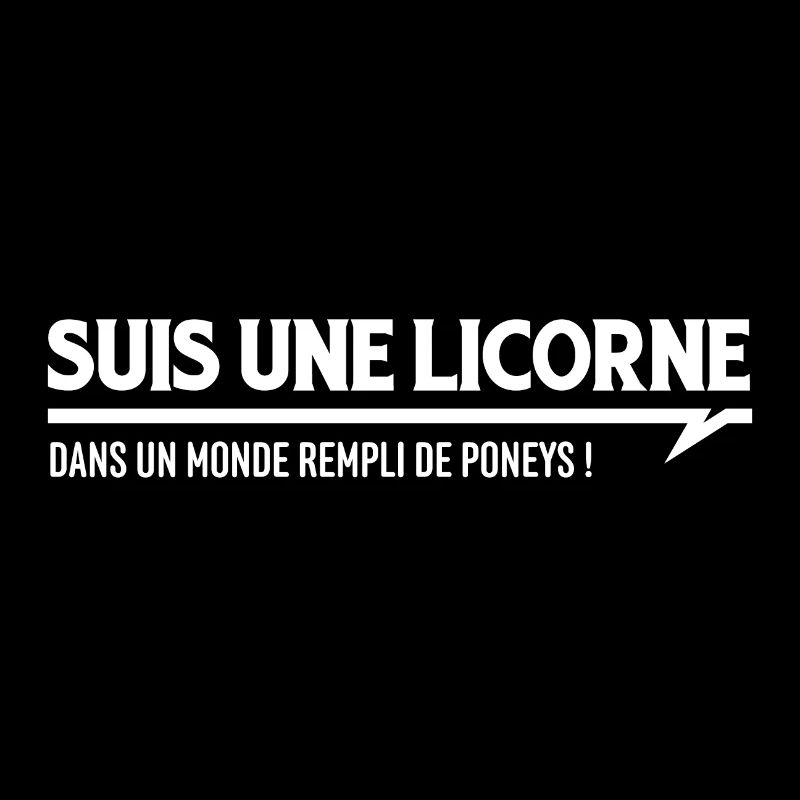 SUIS UNE LICORNE - Dans un monde rempli de poneys