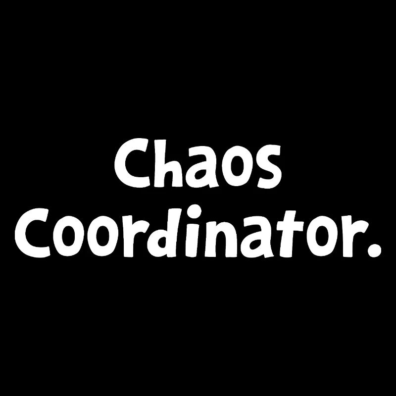 Chaos Coordinator Funny Sarcastic Mom Dad Preschol