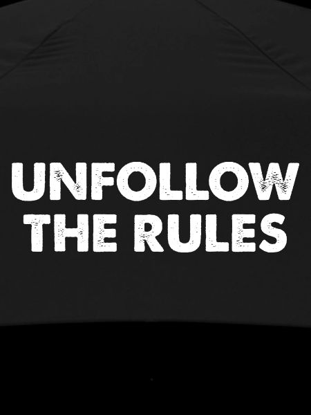 Unfollow The Rules