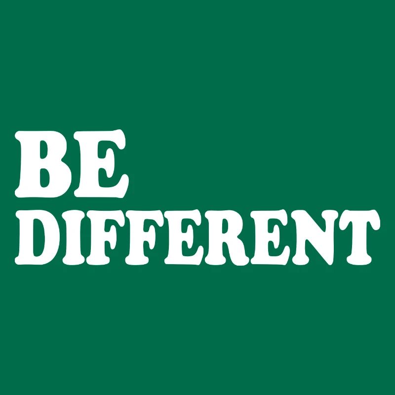 Be different