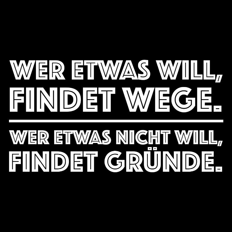 Wer etwas will findet Wege | lustige Sprüche