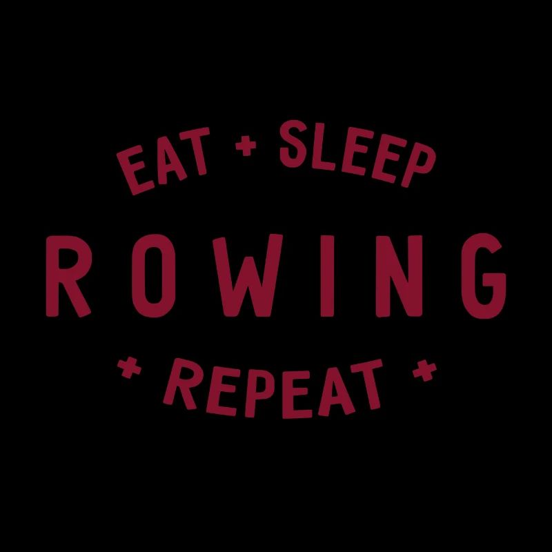 Manger dormir ramer Répéter - Aviron - Rameurs