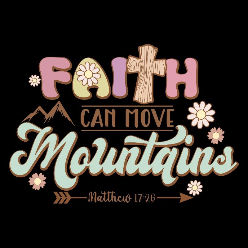 La foi peut déplacer des montagnes