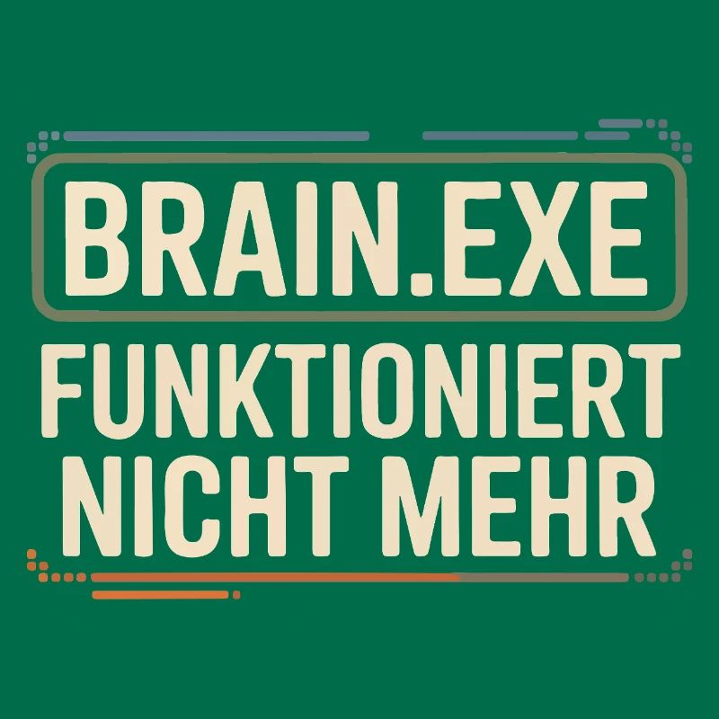 Brain.exe Doesn't Work Anymore – Funny Nerd