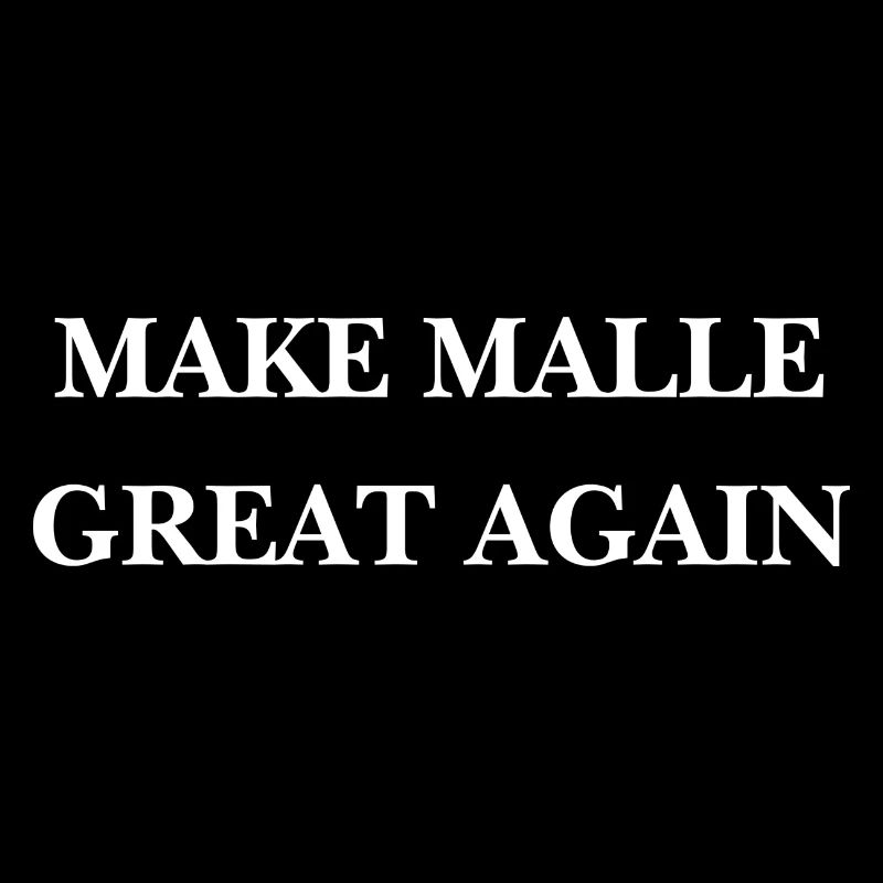 MAKE MALLE GREAT AGAIN