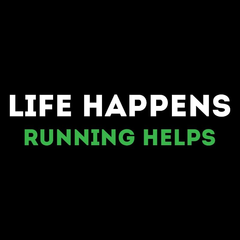 Life Happens. Running Helps.