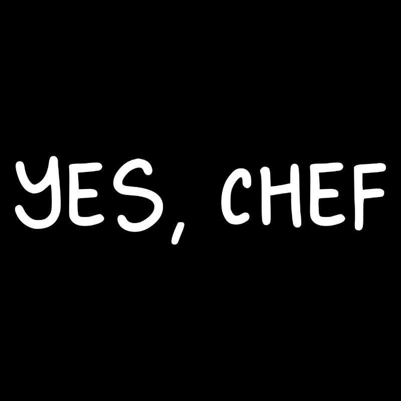 Yes, Chef Professional Sous Chef Funny Simple Text