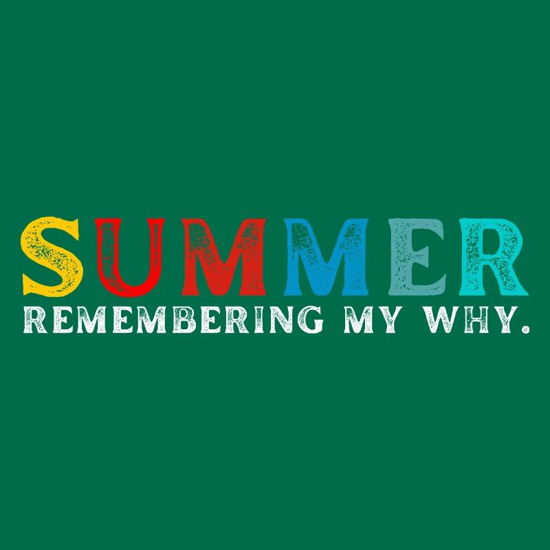 Funny Summer Break Quote Remembering My Why