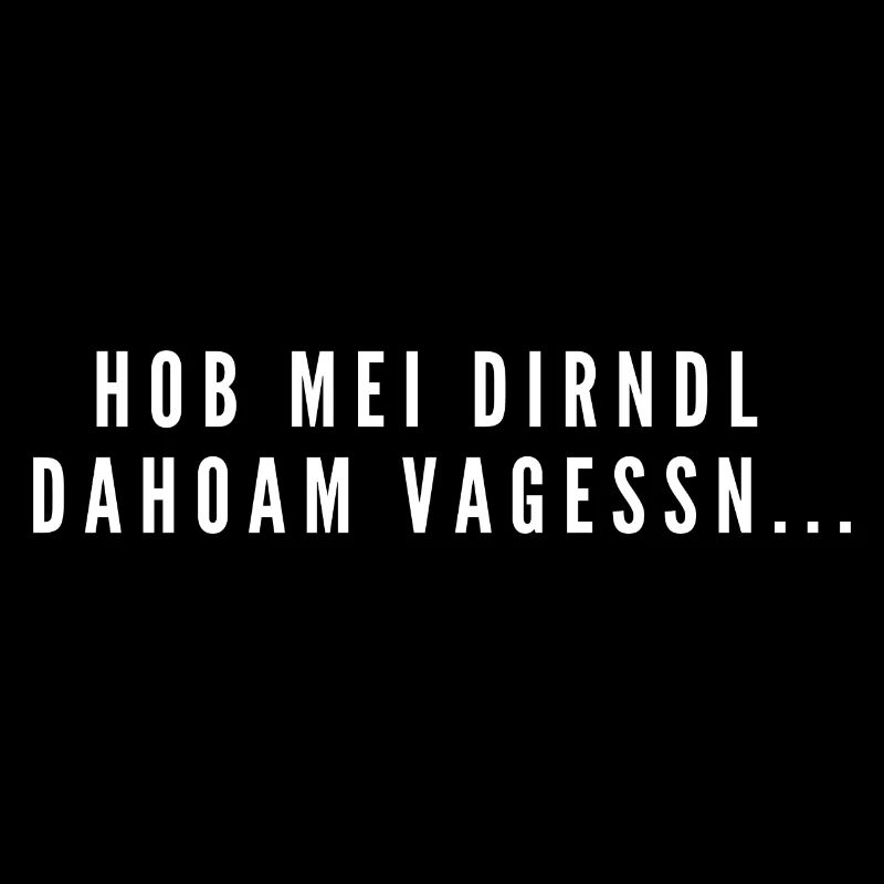 Hob mei Dirndl dahoam vagessn...