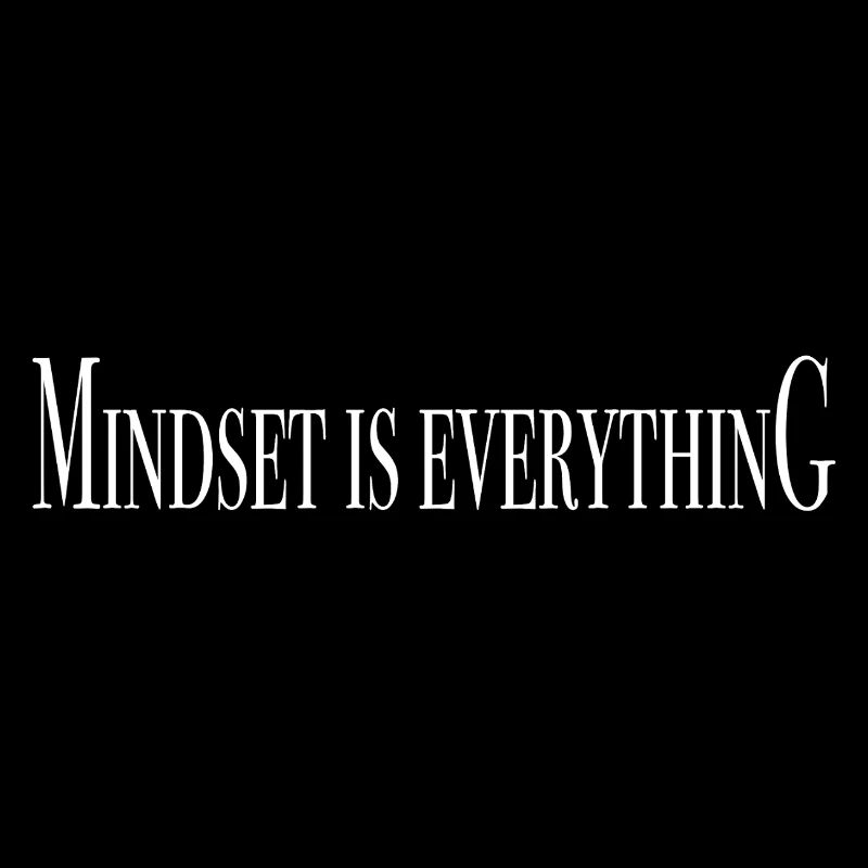 Mindset is everything - motivational shirt