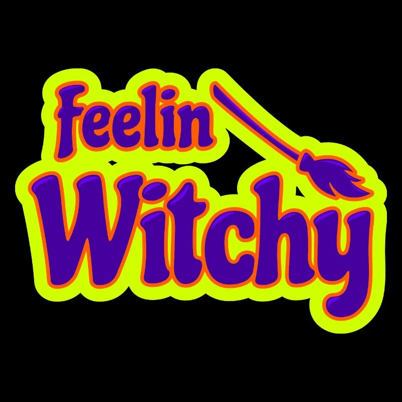 Feeling Witchy funny witch saying for women