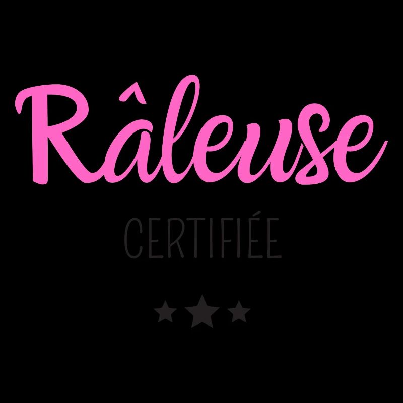 râleuse certifiée