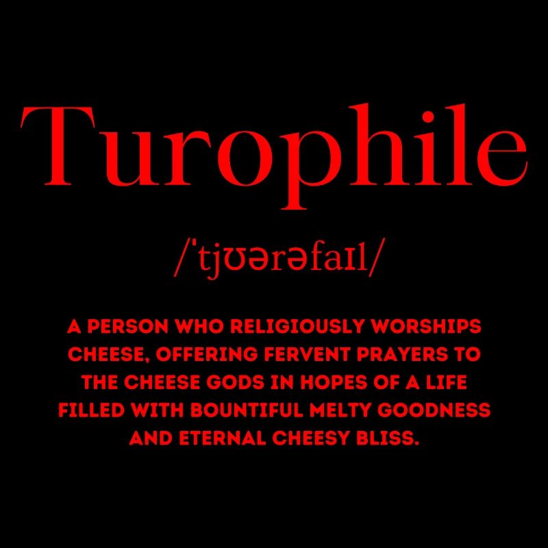 Turophile Definition Cheese Lovers