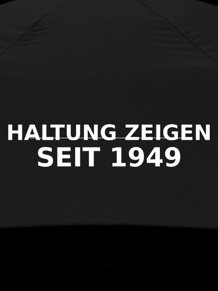 HALTUNG ZEIGEN SEIT 1949