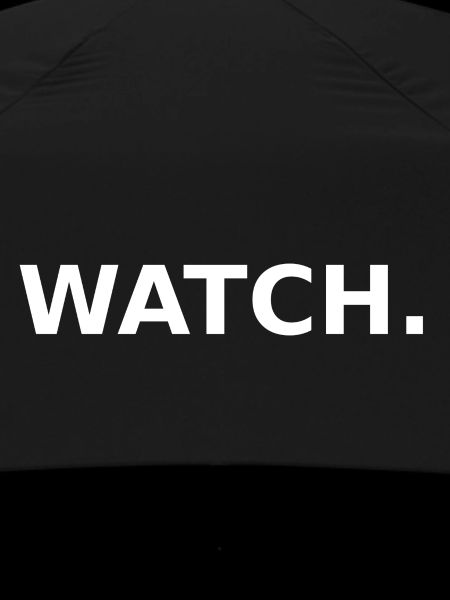 WATCH.