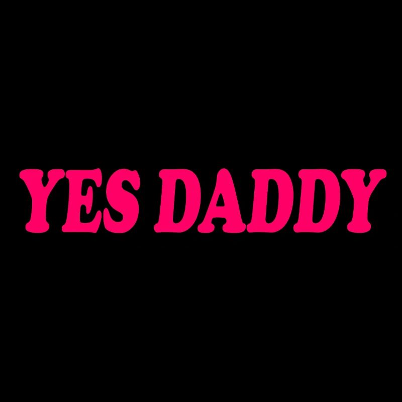 Yes daddy