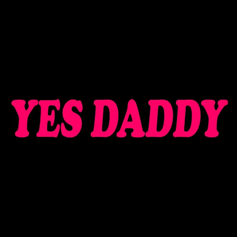 Yes daddy
