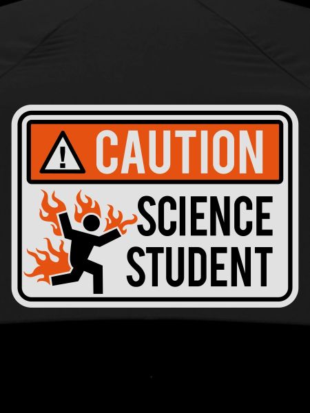 Caution science student - physics / chemistry