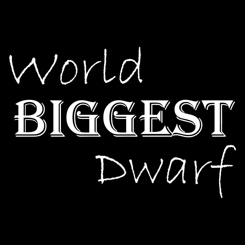 World's largest dwarf - lettering