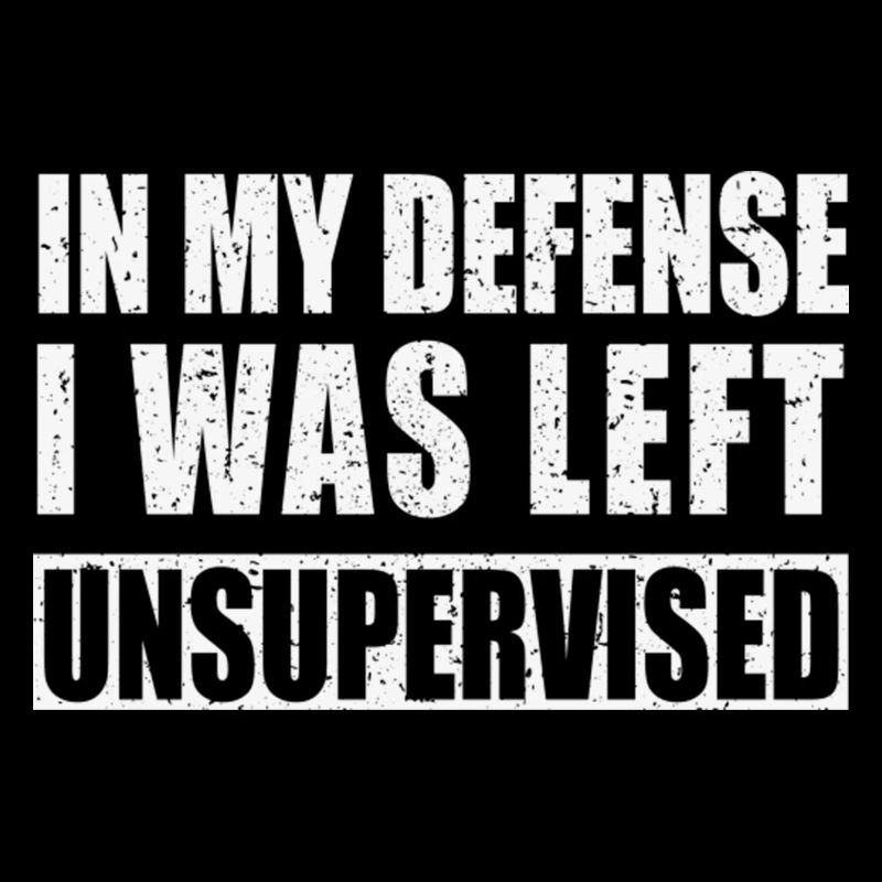 In my defense I was left unsupervised Cool Funny