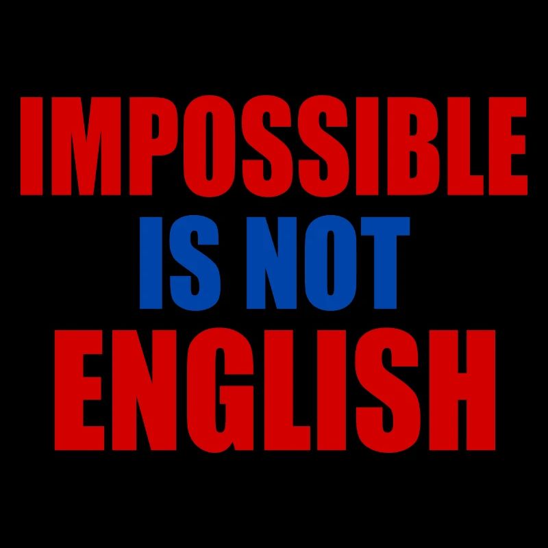 impossible is not english - angleterre