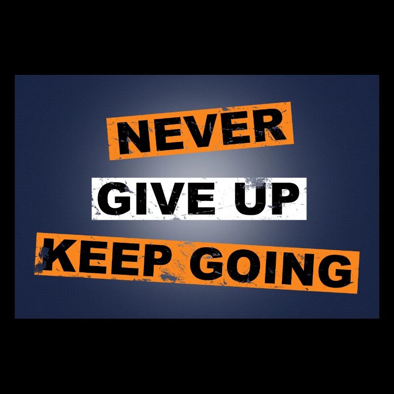 Never Give up keep going saying lettering