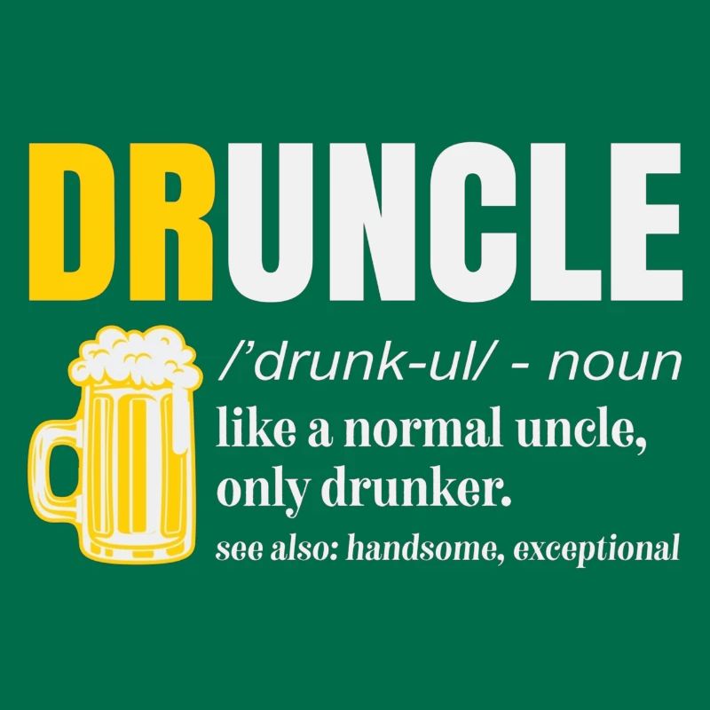 Druncle Like A Normal Uncle Only Drunker Beer