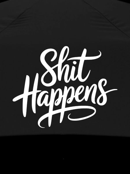 Shit Happens Statement