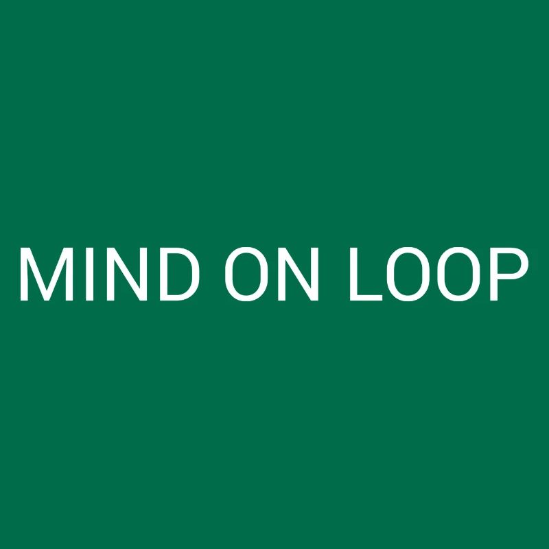 Mind on Loop – Minimal Overthinking Text Design