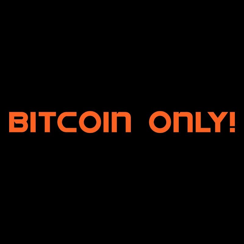 Bitcoin only!