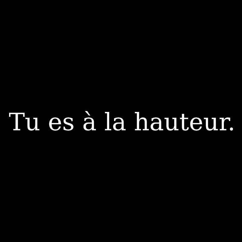 Message positif, Tu es à la hauteur