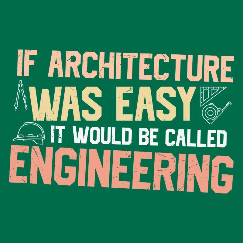 If architecture were simple, it would be engineer