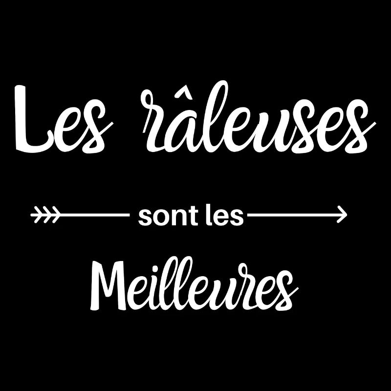 Les râleuses sont les meilleures