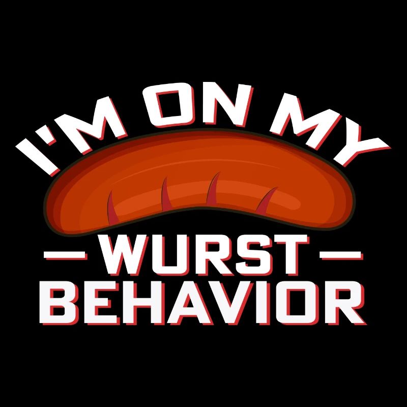 I´m on my Wurst Behavior