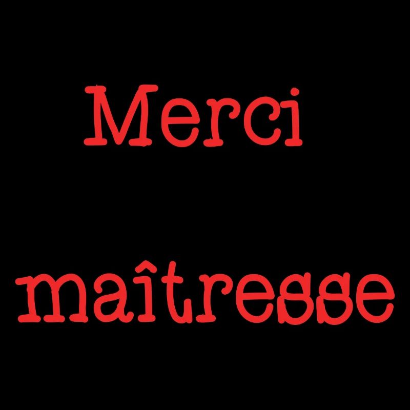 MERCI. MAÎTRESSE. MAÎTRE. MERCI MAÎTRESSE. MAITRE