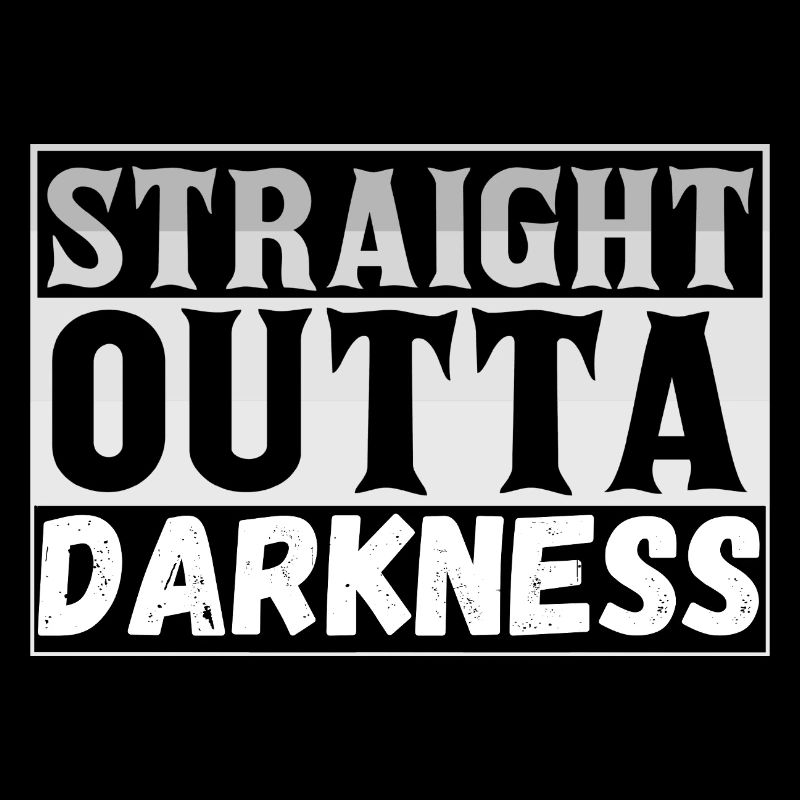 Straight Outta Darkness Design