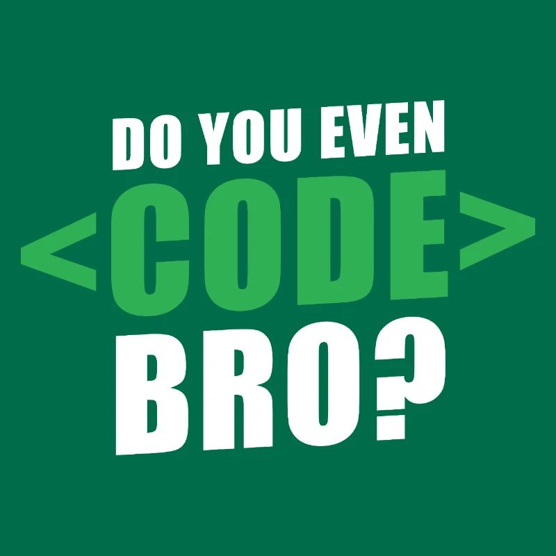 Do You Even Code Bro Graphic
