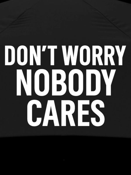 Don't Worry – Nobody Cares