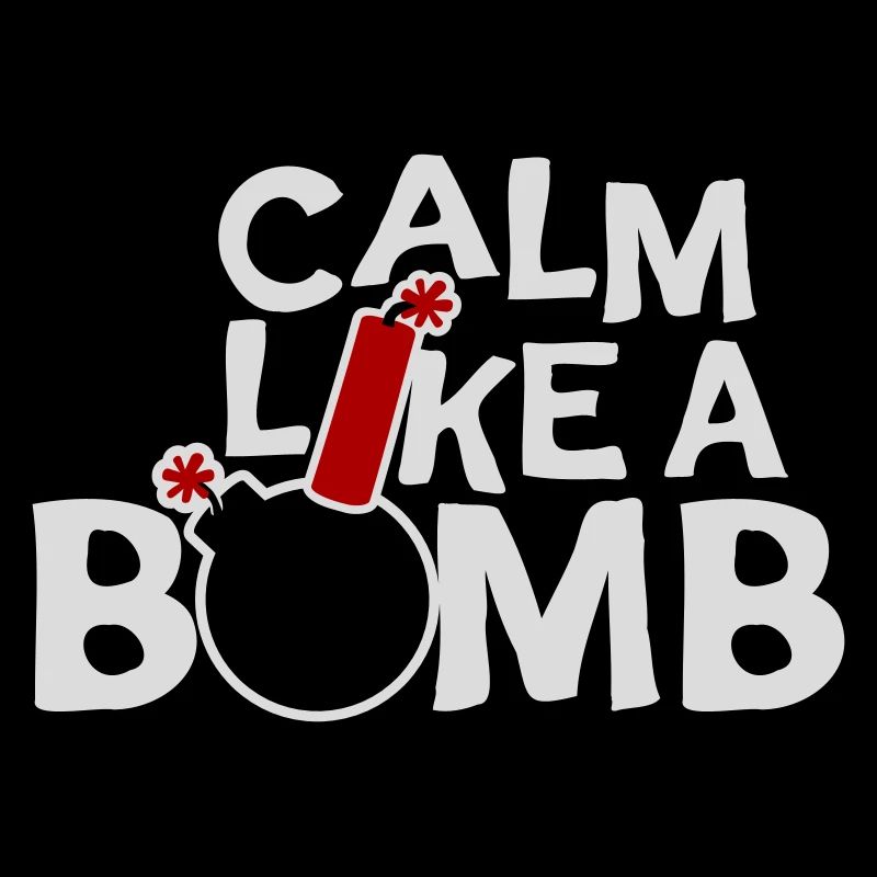 Calm Like Bomb Paradox Irony Humor Explosive Joke
