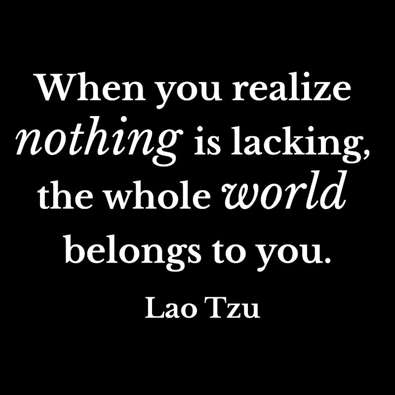 Lao Tseu Rien ne manque citation Tee